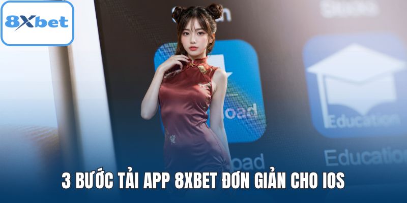 3 bước tải app 8XBET đơn giản cho iOS