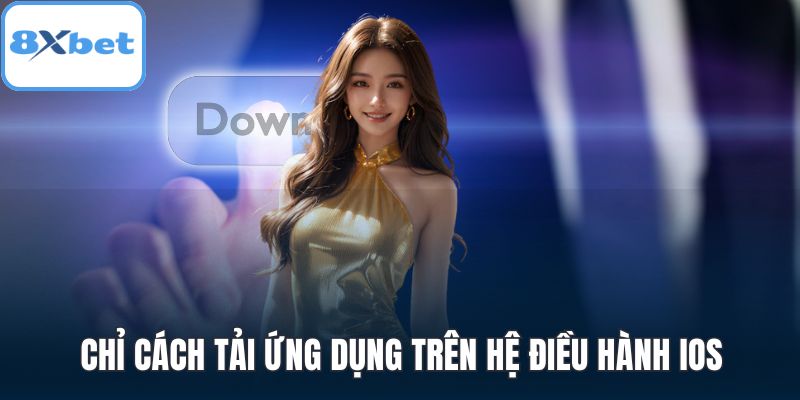 Chỉ cách tải ứng dụng trên hệ điều hành IOS