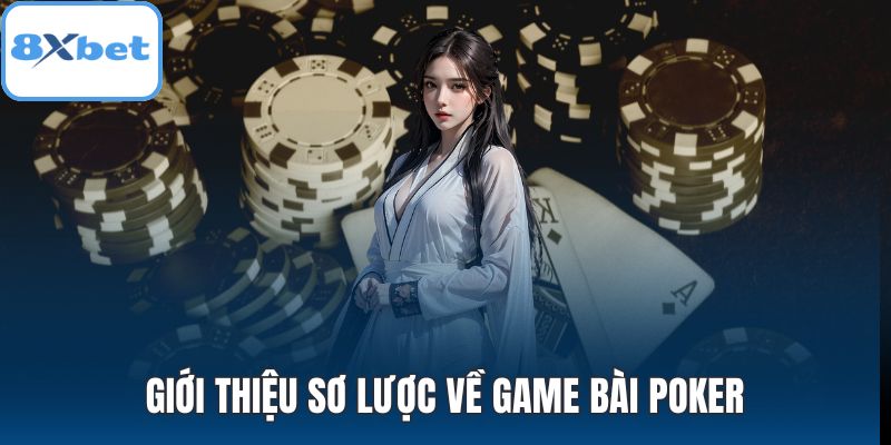 Giới thiệu sơ lược về game bài poker