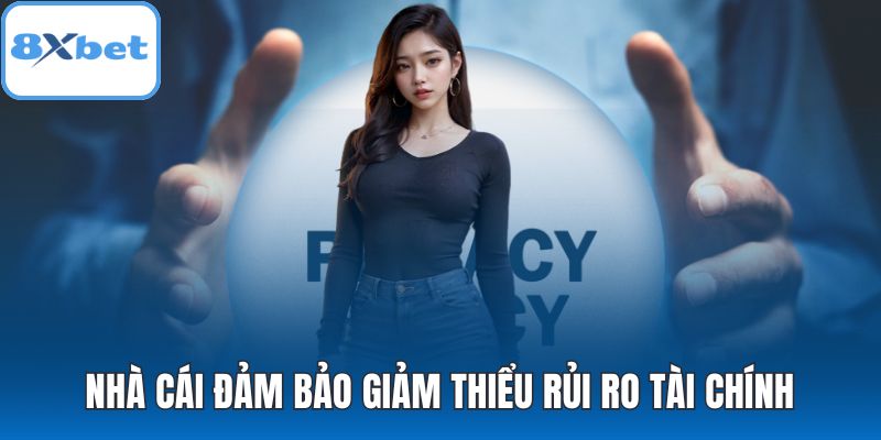 Nhà cái đảm bảo giảm thiểu rủi ro tài chính