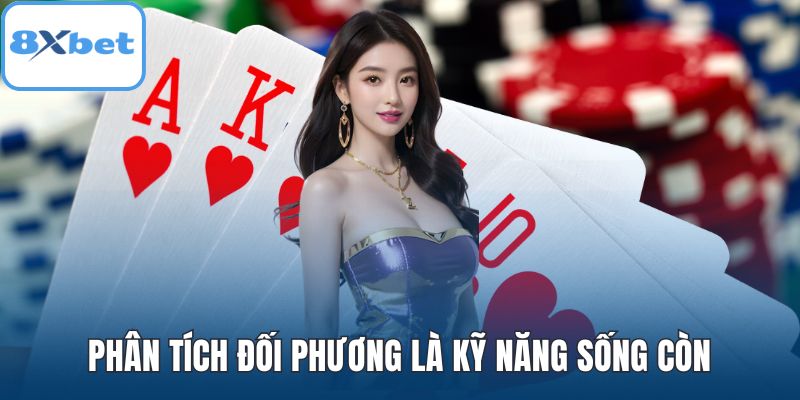 Phân tích đối phương là kỹ năng sống còn
