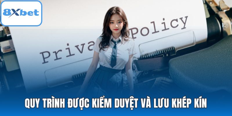 Quy trình được kiểm duyệt và lưu khép kín