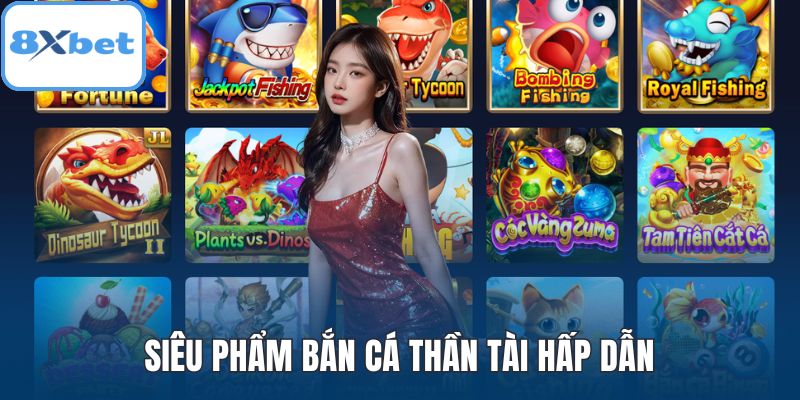 Siêu phẩm bắn cá Thần Tài hấp dẫn