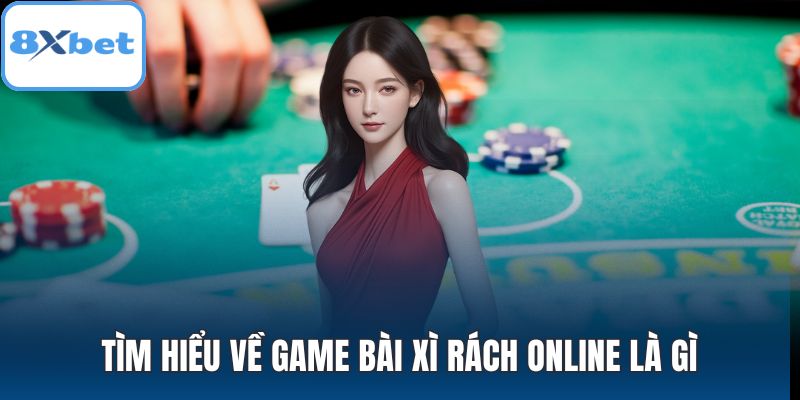 Tìm hiểu về game bài xì rách online là gì