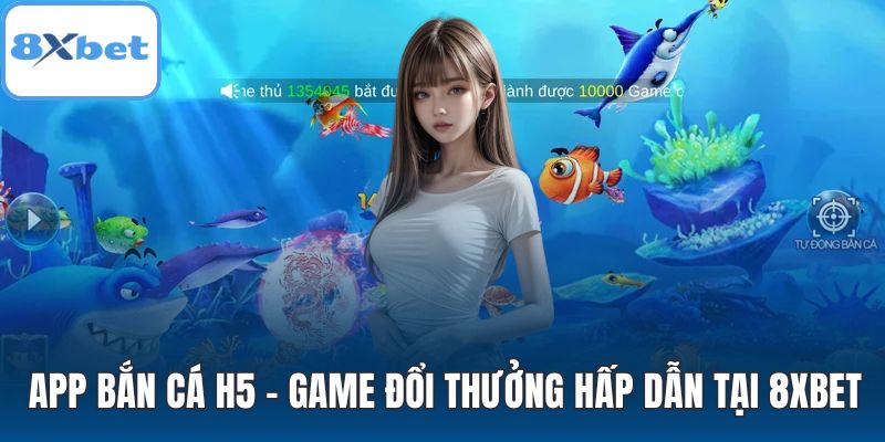 App bắn cá H5