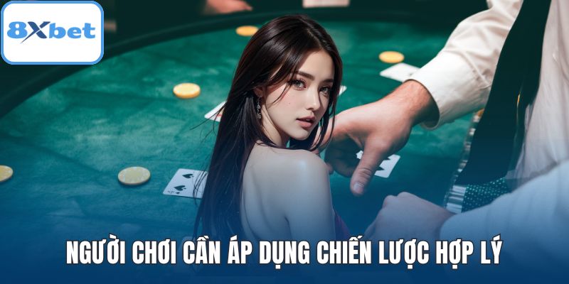 Người chơi cần áp dụng chiến lược hợp lý