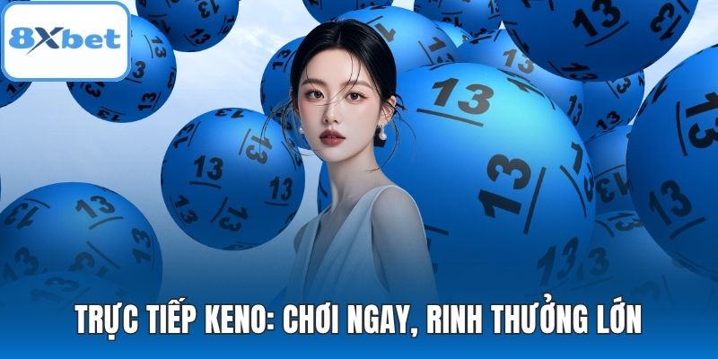trực tiếp keno